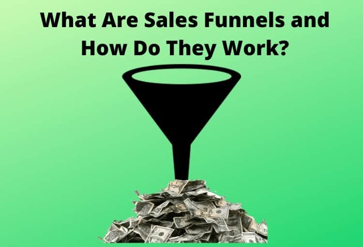 How Sales Funnels Work To Make You Money